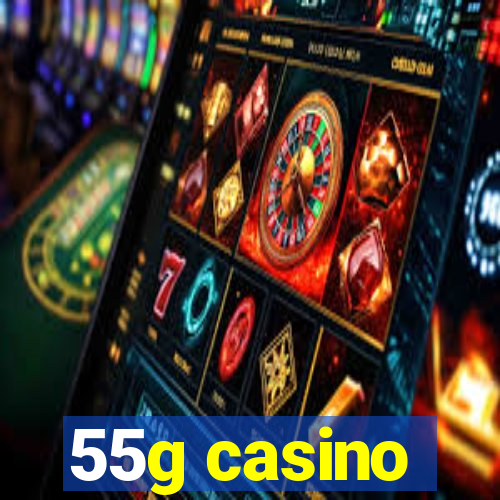 55g casino